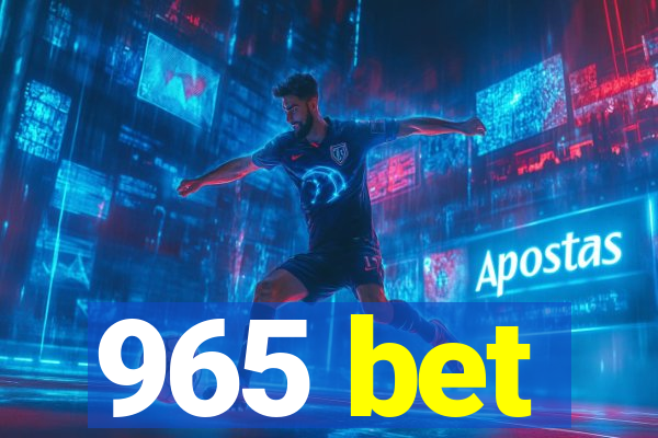 965 bet